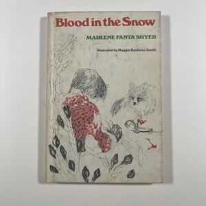 Blood in the Snow Marlene Fanta Shyer 1975 Weekly Reader Illustrated Hardcover